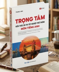 Trọng tâm kiến thức ôn thi THPT môn Tiếng Anh