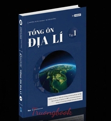 Tổng ôn Địa Lí Tập 1