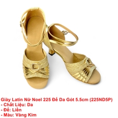Giày Latin Nữ Noel 225 Đế Da Gót 5.5cm (225ND5P) - Vàng Kim