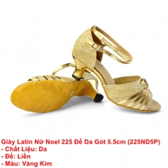 Giày Latin Nữ Noel 225 Đế Da Gót 5.5cm (225ND5P) - Vàng Kim