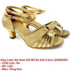 Giày Latin Nữ Noel 225 Đế Da Gót 5.5cm (225ND5P) - Vàng Kim