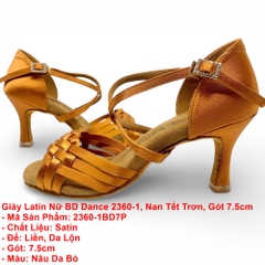 Giày Latin Nữ BD Dance 2360-1, Nan Tết Trơn, Gót 7.5cm (2360-1BD7P) - Nâu Da Bò + Size