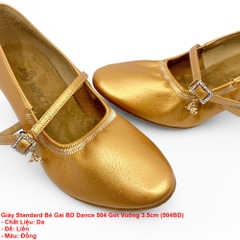 Giày Standard Bé Gái BD Dance 504 Gót Vuông 3.5cm (504BD) - Nâu Da Bò