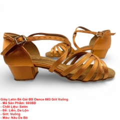 Giày Latin Bé Gái BD Dance 603 Gót Vuông (603BD) - Nâu Da Bò + Size