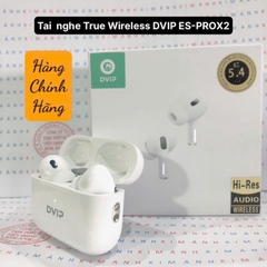 Tai nghe 2 tai True Wireless DVIP ES-PROX2, cảm biến âm thanh, Call, hàng chính hãng có giấy VAT rõ nguồn gốc xuất xứ