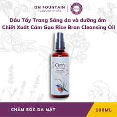 DẦU TẨY TRANG SÁNG DA VÀ DƯỠNG ẨM CHIẾT XUẤT CÁM GẠO RICE BRAN CLEANSING OIL 100ML - OM FOUNTAIN
