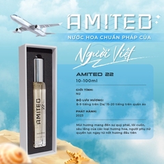 10ML] NƯỚC HOA AMITED 22 - MÙI CAM NGỌT MEGAMOS, TRÀ ĐEN , VANI LƯU HƯƠNG : 9-11 TIẾNG CHUẨN PHÁP