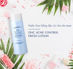 NƯỚC HOA HỒNG NGĂN NGỪA MỤN ACNE CONTROL FRESH LOTION - DHC