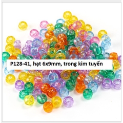 10-50gam (P128) hạt nhựa 6x9mm lỗ lớn 3mm nhiều màu
