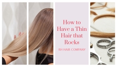 How to Have a Thin Hair that Rocks