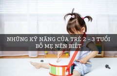 Kỹ Năng Sống Cho Trẻ 2 - 3 Tuổi