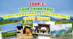 TOUR 3 - TOUR CHINH PHỤC ĐỈNH LANGBIANG - THÁC DANTALA - CRAZY HOUSE