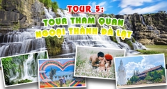 TOUR 5 - TOUR KHÁM PHÁ NGOẠI THÀNH ĐÀ LẠT.