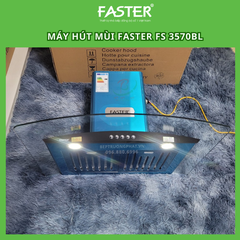 Máy hút mùi kính cong Faster FS-3570BL - Công suất hút cao