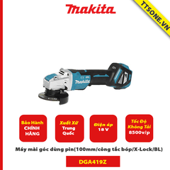 Máy mài góc dùng pin Makita DGA419Z (100mm/công tắc bóp/X-Lock/BL) (18V) - Chính Hãng