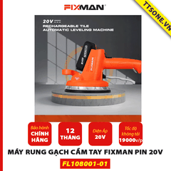 Máy Rung Gạch Cầm Tay FIXMAN pin 20V FL108001-01 - Chính hãng