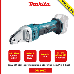 Máy cắt kim loại thẳng dùng pin 1.6mm Makita DJS161Z 18V (Chưa kèm Pin & Sạc)-Chính Hãng