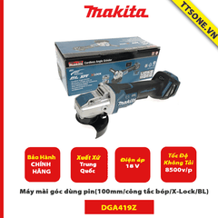 Máy mài góc dùng pin Makita DGA419Z (100mm/công tắc bóp/X-Lock/BL) (18V) - Chính Hãng