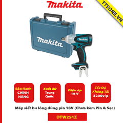 Máy siết bu lông dùng pin 18V Makita DTW251Z (Chưa kèm Pin & Sạc)-Chính Hãng