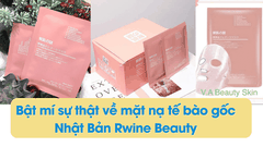 Bật mí sự thật về mặt nạ tế bào gốc Nhật Bản Rwine Beauty