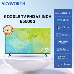 Google Tivi Led FHD Skyworth 43 inch 43E5500G