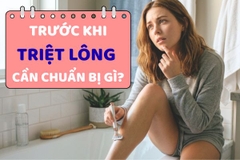 Trước khi triệt lông cần chuẩn bị gì? 6 lưu ý bạn nên biết