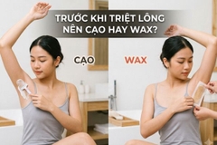 Trước khi triệt lông nên cạo hay wax? Cách làm nào đúng?