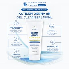 Gel rửa mặt sạch sâu dành cho da dầu mụn Actidem Derma pH Gel Cleanser 150ml