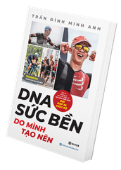 DNA Sức Bền Do Mình Tạo Nên - Tất Cả Những Điều Bạn Cần Biết Về Ba Môn Phối Hợp: Bơi - Đạp xe - Chạy bộ - Ironman Dành Cho Người Mới Bắt Đầu