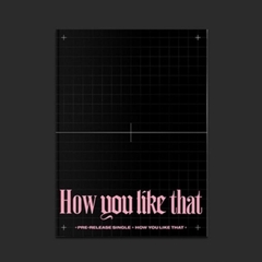 Album How You Like That BP (nguyên seal)