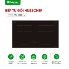 Bếp từ đôi Thái Lan Hubscher Model IHC-6263.TL