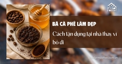 Bã cà phê làm đẹp: Cách tận dụng tại nhà thay vì bỏ đi