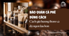 Bảo quản cà phê đúng cách: Cách giữ hương thơm và độ ngon lâu hơn