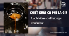 Chiết xuất cà phê là gì? Cách kiểm soát hương vị chuẩn hơn