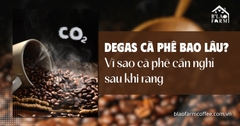 Degas cà phê bao lâu? Vì sao cà phê cần nghỉ sau rang