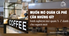 Muốn mở quán cà phê cần những gì? Kinh nghiệm mở quán A-Z dành cho người mới