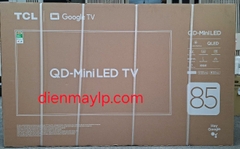 Google Tivi TCL QD-Mini LED 4K 85 Inch 85C6K