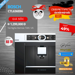 Máy Pha Cà Phê Bosch CTL636EB6 Series 8 - Nhập Khẩu Đức Pha Tự Động 100% Thiết Kế Âm Tường Sang Trọng