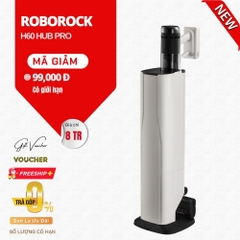 Máy Hút Bụi Cầm Tay Roborock H60 Hub Pro – Bản Quốc Tế