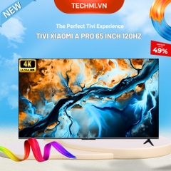 Tivi Xiaomi A Pro 65 Inch 4K/120Hz – 2GB/32GB
