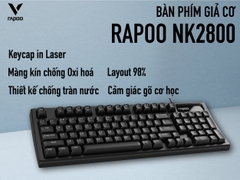 Bàn Phím Giả Cơ Rapoo NK2800  – Cảm giác phản hồi như phím Cơ