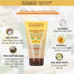 Tẩy tế bào chết toàn thân thiên nhiên thuần chay Evoluderm chiết xuất hoa sứ Monoi 150g