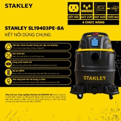 Máy hút bụi Công nghiệp 4 chức năng Stanley SL19403PE-8A – Hỗ trợ dùng chung Powertools