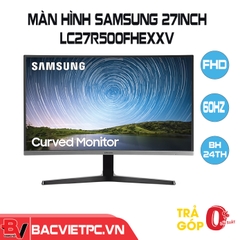 Màn hình Samsung Cong 27inh Full Viền LC27R500FHEXXV