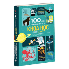 100 Bí Ẩn Đáng Kinh Ngạc Về Khoa Học - 100 Things To Know About Science