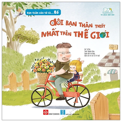 Bạn thân của tớ là bố: Đôi bạn thân nhất