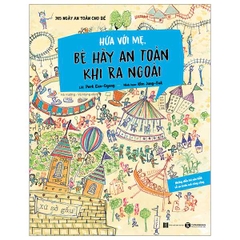 Hứa Với Mẹ, Bé Hãy An Toàn Khi Ra Ngoài