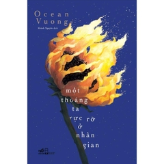 Một Thoáng Ta Rực Rỡ Ở Nhân Gian (Bìa Cứng)