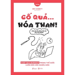Cố Quá... Hóa Than!