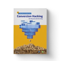 Conversion Hacking Gia Tăng Tỷ Lệ Chốt Đơn Hàng
